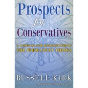Prospects for Conservatives A Compass for Rediscovering the Permanent Things, Paperback