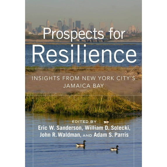 Prospects for Resilience: Insights from New York City's Jamaica Bay, (Paperback)