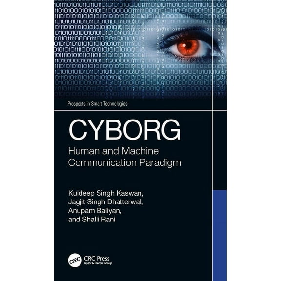 Prospects in Smart Technologies Cyborg: Human and Machine Communication Paradigm, (Hardcover)
