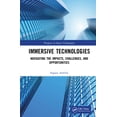 thumbnail image 1 of Prospects in Smart Technologies Immersive Technologies: Navigating the Impacts, Challenges, and Opportunities, (Hardcover), 1 of 1