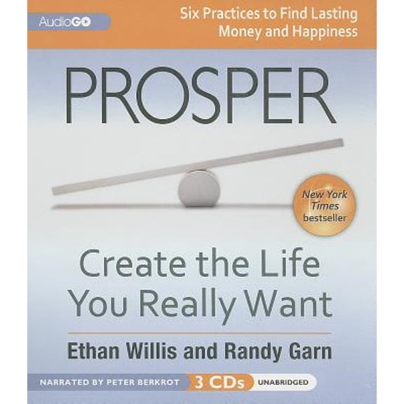 Prosper: Create the Life You Really Want (Audiobook) by Ethan Willis, Randy Garn, Peter Berkrot