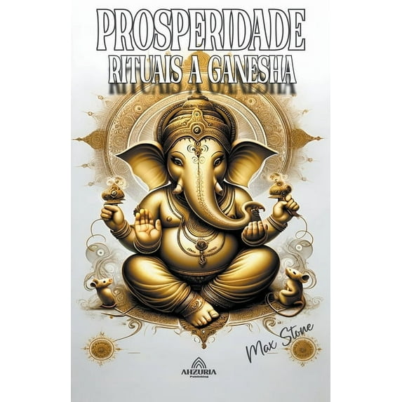 Prosperidade Rituais a Ganesha, (Paperback)