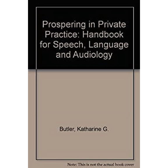 Pre-Owned Prospering in Private Practice: Handbook for Speech, Language and Audiology Hardcover