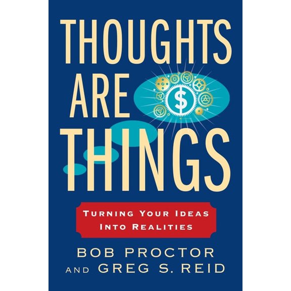 Prosperity Gospel Thoughts Are Things: Turning Your Ideas Into Realities, (Paperback)