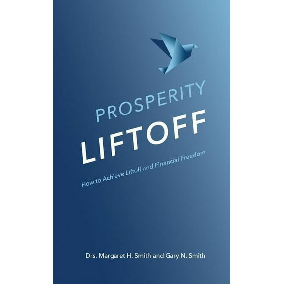 Prosperity Liftoff: How to Achieve Liftoff and Financial Freedom
