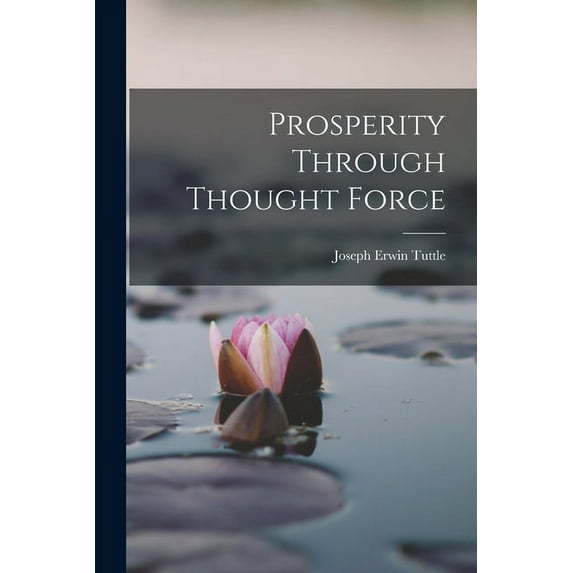 Prosperity Through Thought Force (Paperback)