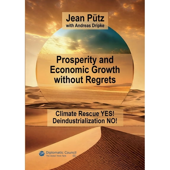 Prosperity and Economic Growth without Regrets: Climate Rescue Yes - Deindustrialization No (Paperback)