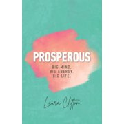 Prosperous Big Mind. Big Energy. Big Life., Paperback