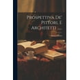 thumbnail image 1 of Prospettiva De' Pittori, E Architetti ...... (Paperback), 1 of 1