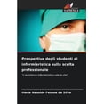thumbnail image 1 of Prospettive degli studenti di infermieristica sulla scelta professionale, (Paperback), 1 of 1