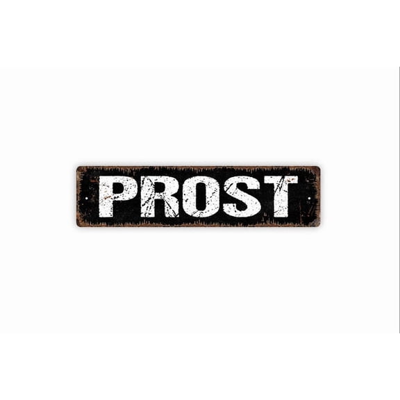 Prost Sign - Cheers Let's Drink German Rustic Metal Street Sign or Door Name Plate Plaque - Size: 16 x 4 Inches