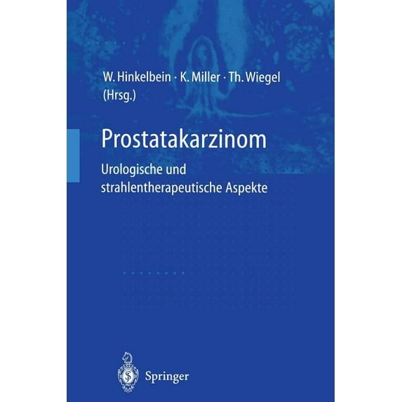Prostatakarzinom -- Urologische Und Strahlentherapeutische Aspekte: Urologische Und Strahlentherapeutische Aspekte, (Paperback)