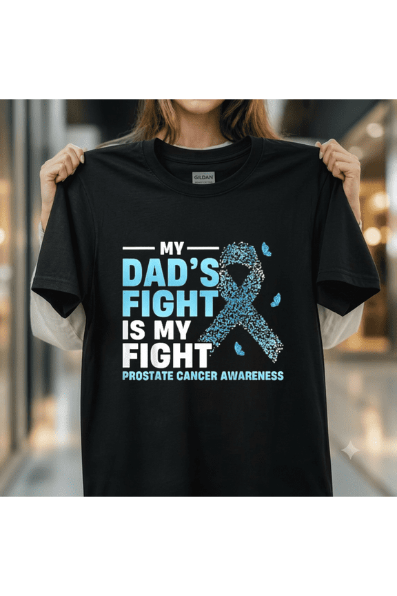 Prostate Cancer Awareness Blue Ribbon My Dads Fight Is My Unisex T-Shirt, up to size 5XL