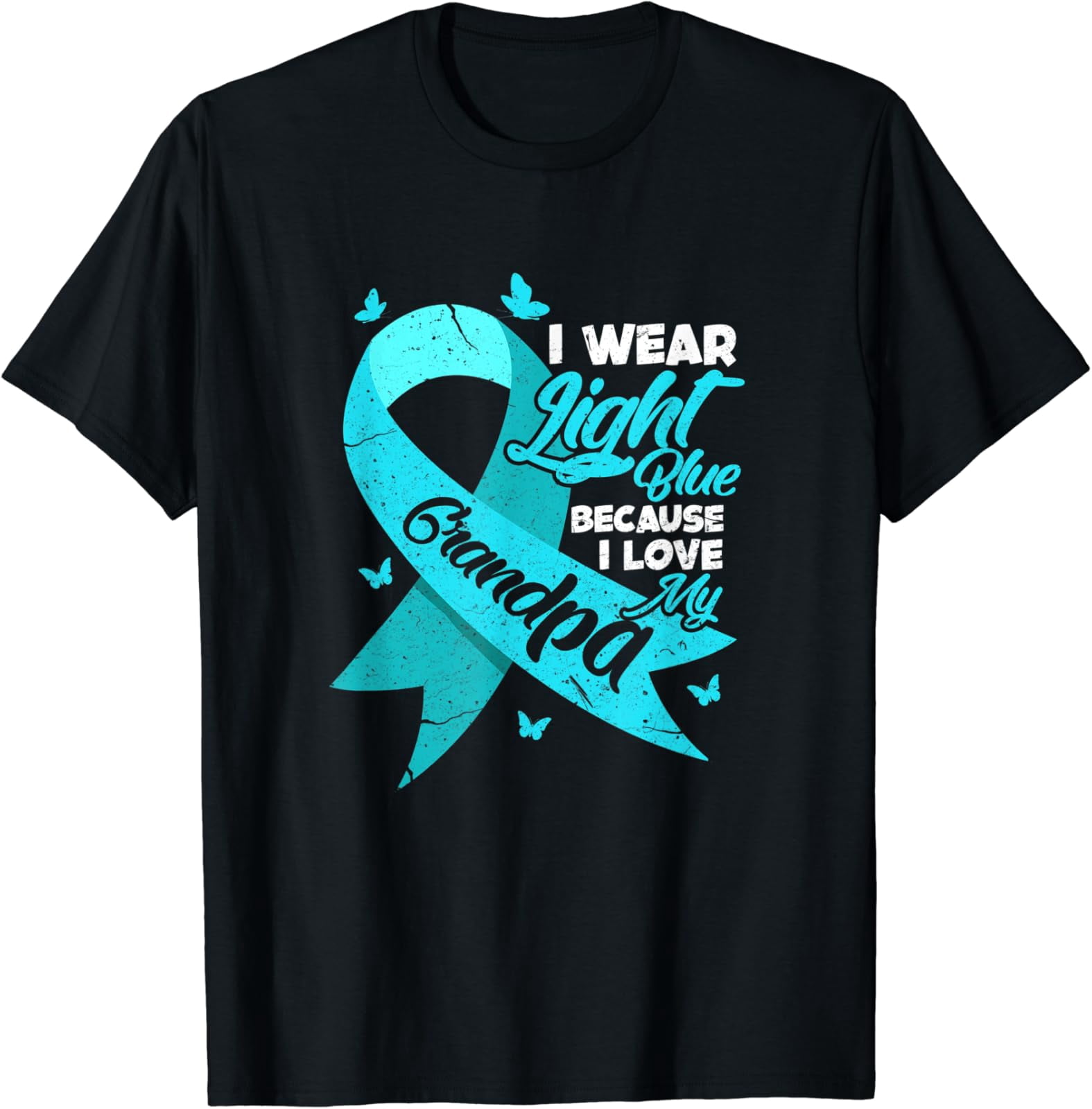 Prostate Cancer I Wear Light Blue Because I Love My Grandpa Trendy ...