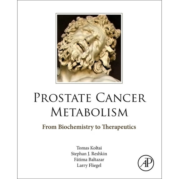 Prostate Cancer Metabolism: From Biochemistry to Therapeutics, (Paperback)