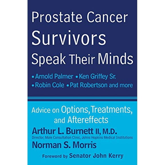 Pre-Owned Prostate Cancer Survivors Speak Their Minds: Advice on Options, Treatments, and Aftereffects (Paperback) 0470578815 9780470578810
