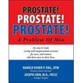 thumbnail image 1 of Pre-Owned Prostate! Prostate! Prostate!a Problem of Men: An Easy to Read, Caring and Compassionate Account for Men, and Women Who Have Men in Their Lives. (Paperback) 1412089441 9781412089449, 1 of 1