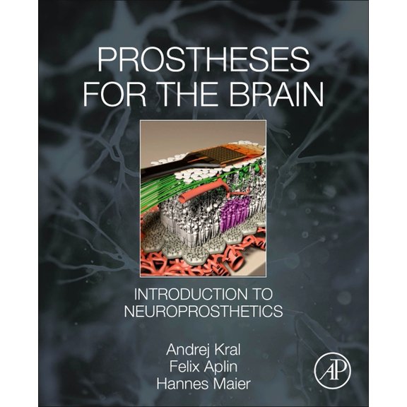 Prostheses for the Brain: Introduction to Neuroprosthetics, (Paperback)