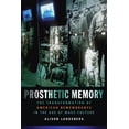 thumbnail image 1 of Prosthetic Memory: The Transformation of American Remembrance in the Age of Mass Culture, (Hardcover), 1 of 1