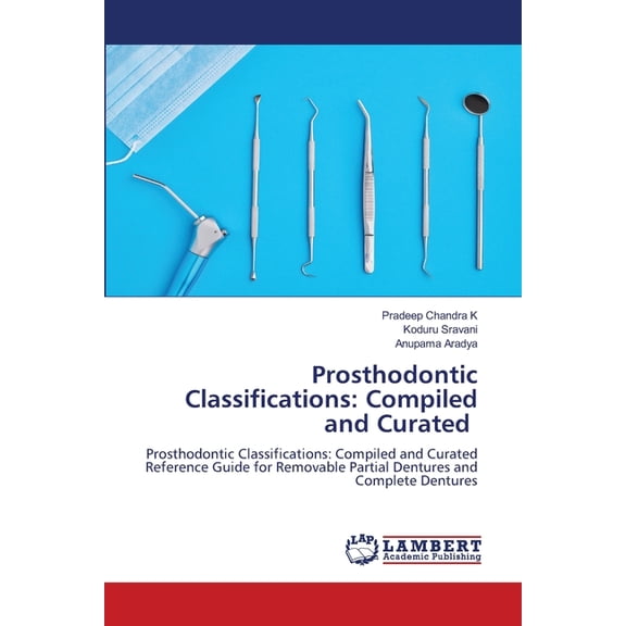 Prosthodontic Classifications: Compiled and Curated, (Paperback)