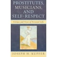 thumbnail image 1 of Prostitutes, Musicians, and Self-Respect : Virtues and Vices of Personal Life (Hardcover), 1 of 1
