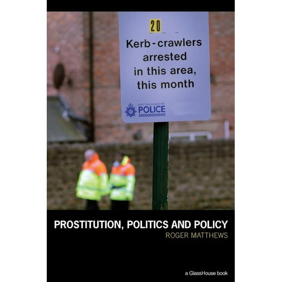 Prostitution, Politics & Policy, (Paperback)