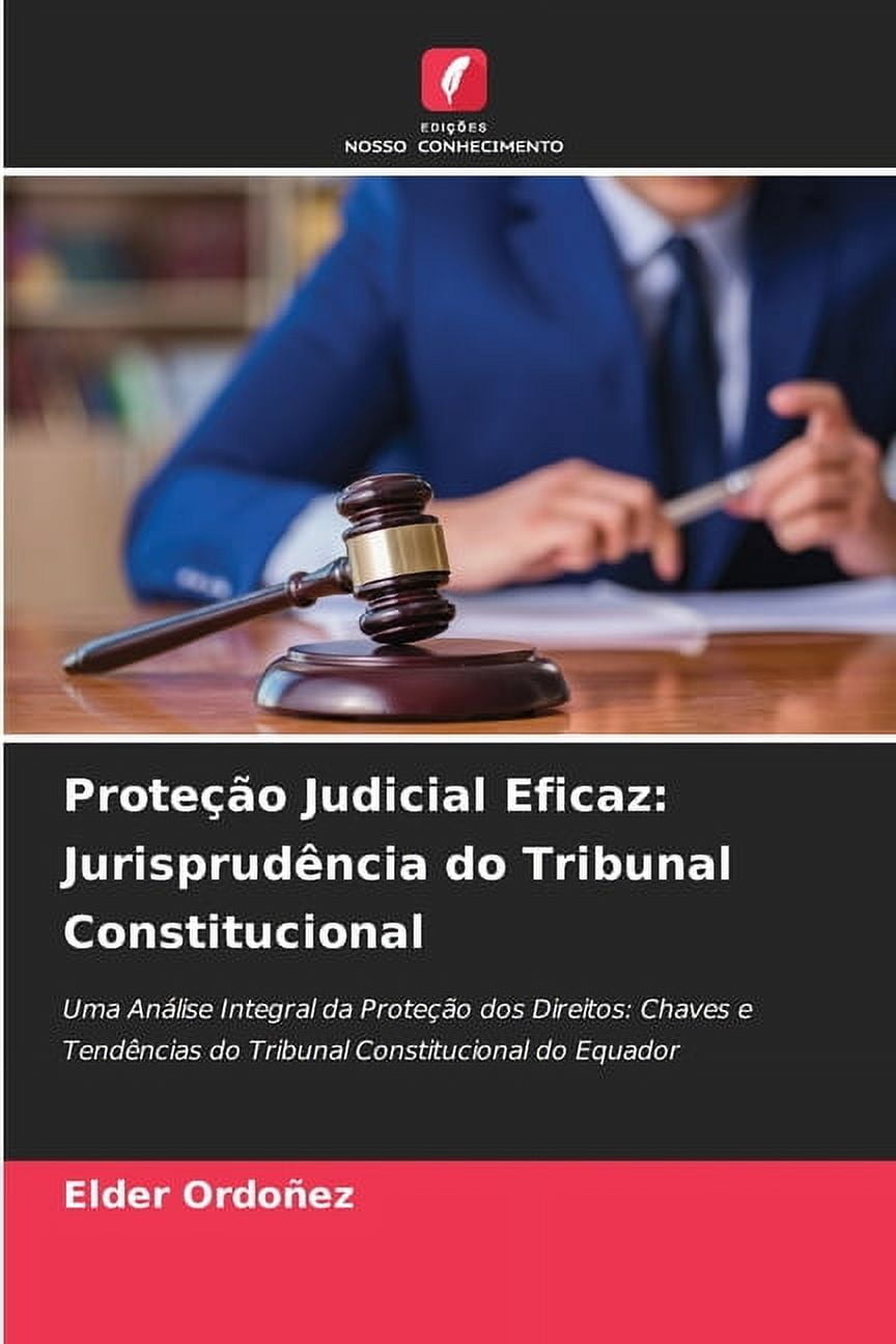 ProteÃ§Ã£o Judicial Eficaz: JurisprudÃªncia Do Tribunal Constitucional ...