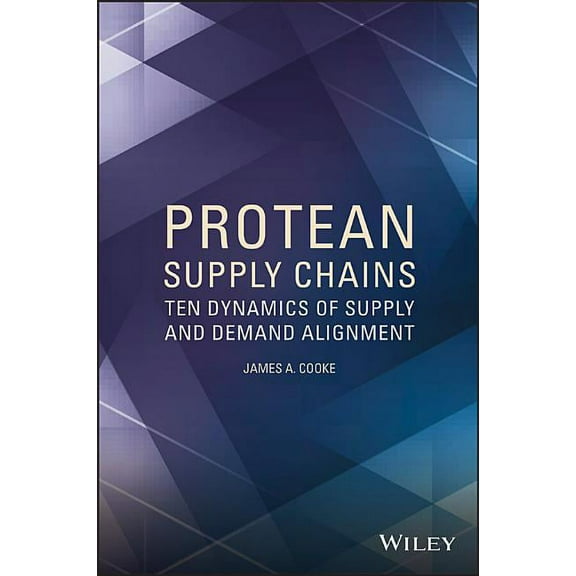 Protean Supply Chains: Ten Dynamics of Supply andDemand Alignment, (Paperback)