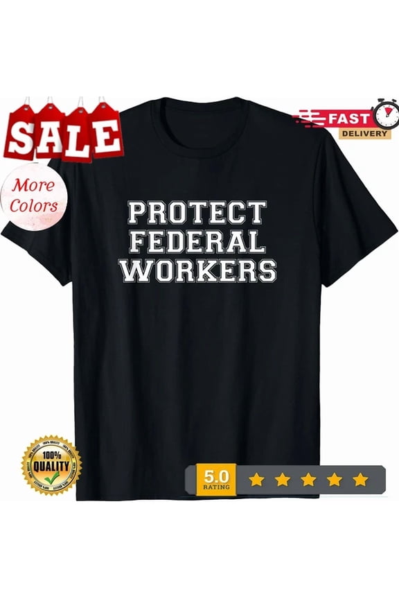 Protect Federal Workers Defend Public Service T-Shirt