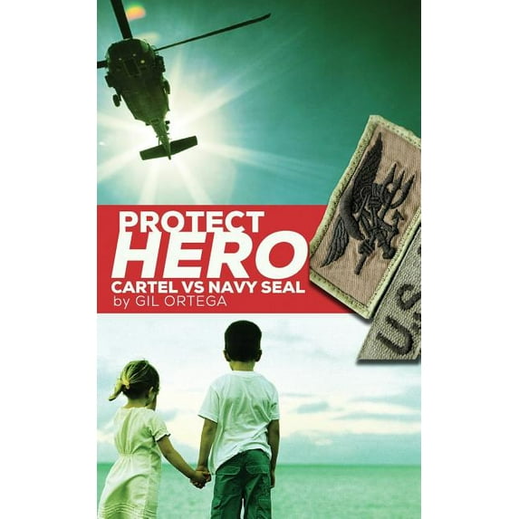 Protect Hero: Cartel vs Navy Seal (Paperback)