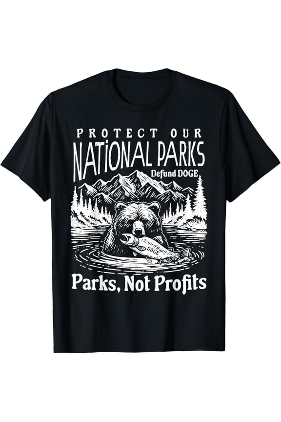 Protect Our National Parks Defund Doge Parks Not Profits T-Shirt