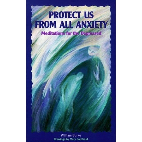 Pre-Owned Protect Us from All Anxiety: Meditations for the Depressed (Solace for Survivors) Paperback