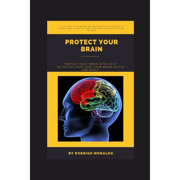 Protect Your Brain: Protect your brain with daily activities that keep your brain active and ready. (Paperback)