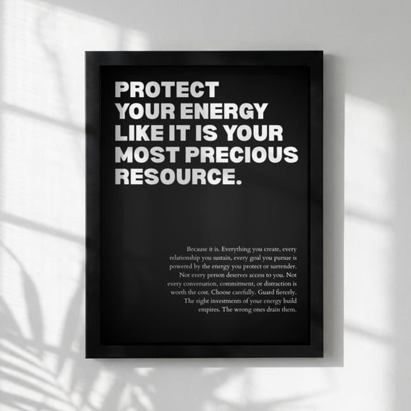 Protect Your Energy Like It Is Most Precious Asset Powerful Motivational Wall Art Success Quote Portrait Decor Office Unframed Paper Print