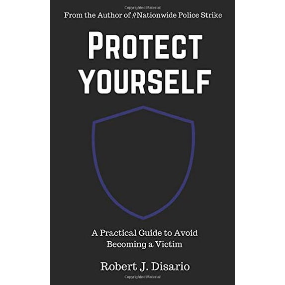 Pre-Owned Protect Yourself: A Practical Guide to Avoid Becoming a Victim Paperback