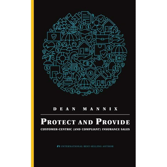 Protect and Provide: Customer-Centric (and Compliant) Insurance Sales (Hardcover)