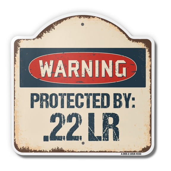 Protected By .22 LR 18" X 18" Heavy-Gauge Aluminum Architectural Sign | SignMission Designer Metal Novelty Gift Funny Joke Gag Road Garage
