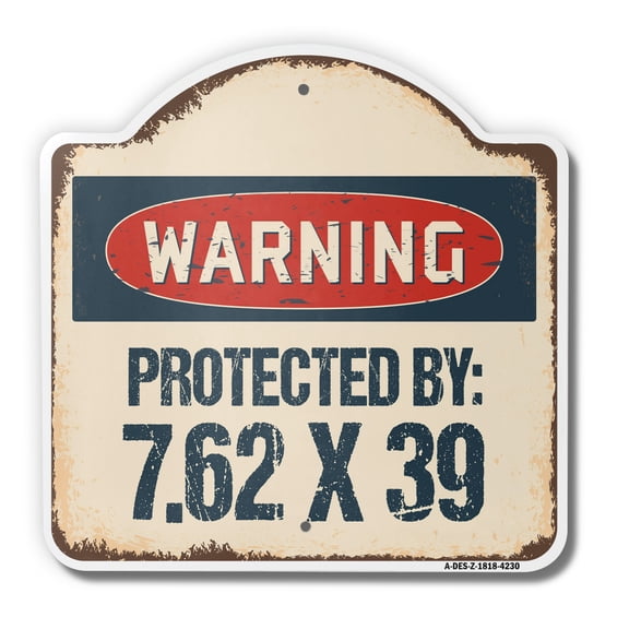 Protected By 7.62 X 39 18" X 18" Heavy-Gauge Aluminum Architectural Sign | SignMission Designer Metal Novelty Gift Funny Joke Gag Road Garage