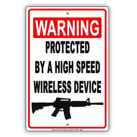 Protected By High Speed Wireless Armed 24/7 Device Caution Warning Security Metal Aluminum Sign 8x12