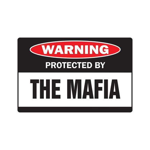 Protected By The Mafia Warning Aluminum Sign | Indoor/Outdoor | Funny Home Décor for Garages, Living Rooms, Bedroom, Offices | SignMission Mob Gangster Funny Gift Italian Sign Wall