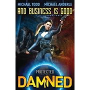 Protected by the Damned And Business is Good, Book 3, Paperback