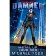 thumbnail image 1 of Protected by the Damned Metal Up Your Ass: A Supernatural Action Adventure Opera, Book 6, (Paperback), 1 of 1