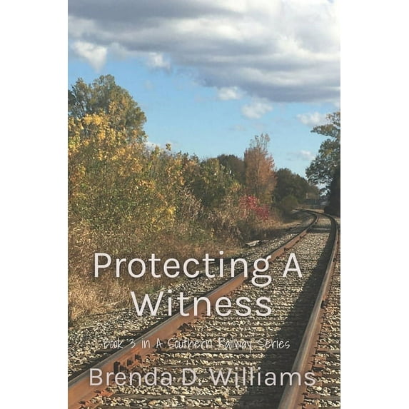 Protecting A Witness : Book 3 A Southern Railway (Series #3) (Paperback)