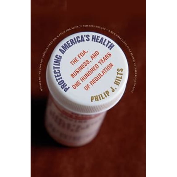 Pre-Owned Protecting America's Health: The FDA, Business, and One Hundred Years of Regulation (Paperback) 0807855820 9780807855829