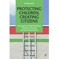 thumbnail image 1 of Protecting Children, Creating Citizens: Participatory Child Protection Practice in Norway and the United States, (Paperback), 1 of 1