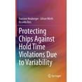 thumbnail image 1 of Protecting Chips Against Hold Time Violations Due to Variability, (Hardcover), 1 of 3