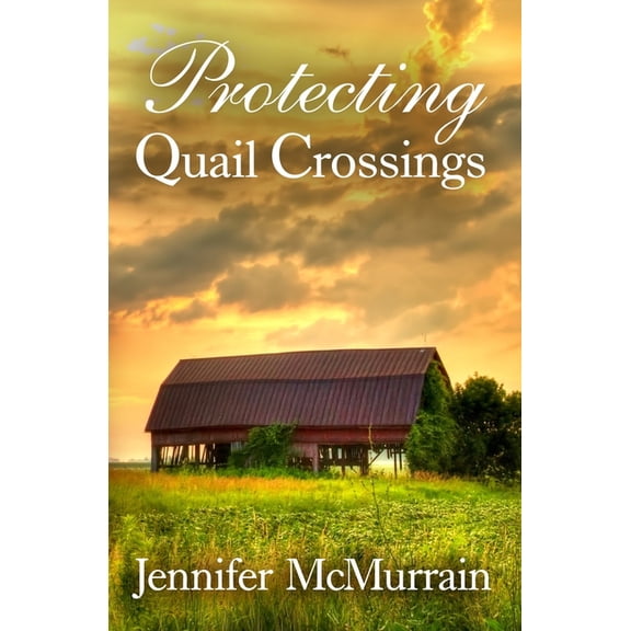 Quail Crossings Protecting Quail Crossings, Book 6, (Paperback)