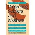 thumbnail image 1 of Pre-Owned Protecting Soldiers P (Paperback) 067471766X 9780674717664, 1 of 1