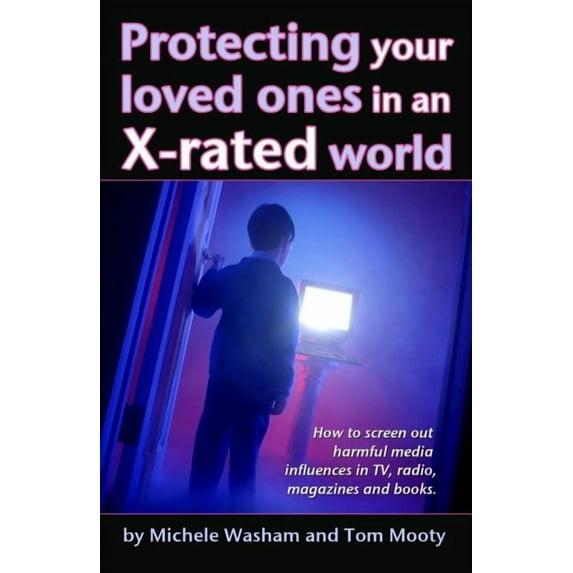 Protecting Those You Love in an X-Rated World (Other)