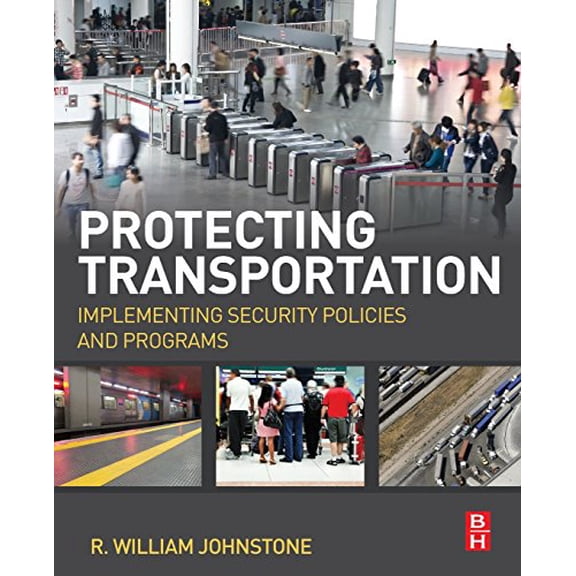 Pre-Owned Protecting Transportation: Implementing Security Policies and Programs Paperback
